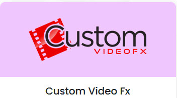 CUSTOM VIDEO FX